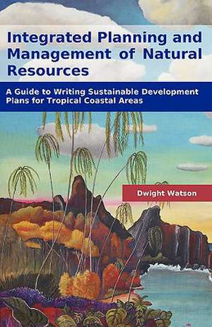 Integrated Planning and Management of Natural Resources de Dwight Watson