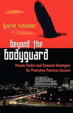 Beyond the Bodyguard de Gavriel Schneider