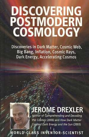 Discovering Postmodern Cosmology de Jerome Drexler