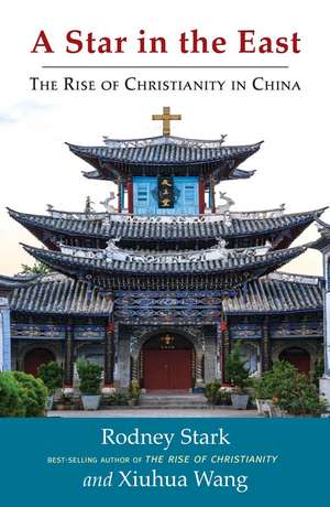 A Star in the East – The Rise of Christianity in China de Rodney Stark