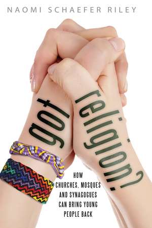 Got Religion? de Naomi Schaefer Riley