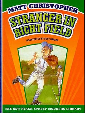 Stranger in Right Field de Matt Christopher