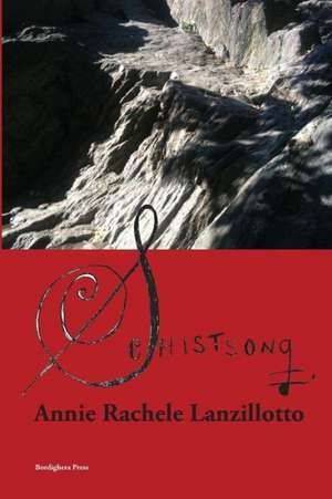 Schistsong de Annie Rachele Lanzillotto