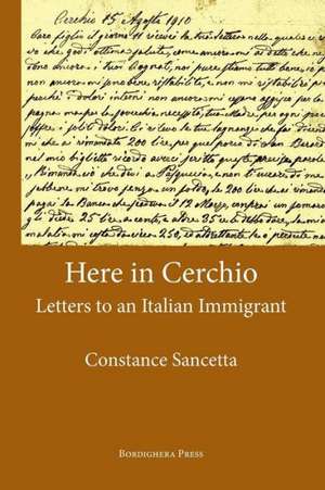 Here in Cerchio: Letters to an Italian Immigrant de Constance Sancetta