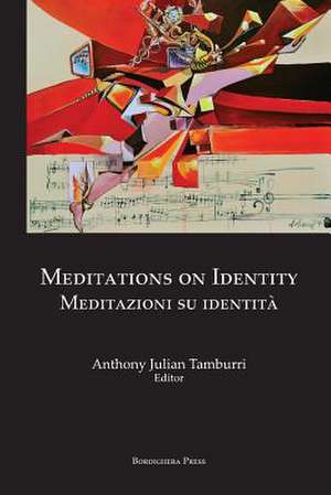 Meditations on Identity: Meditazioni Su Identita de Anthony Julian Tamburri