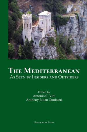 The Mediterranean as Seen by Insiders and Outsiders de Antonio C. Vitti