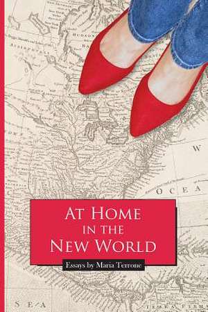 At Home in the New World de Maria Terrone