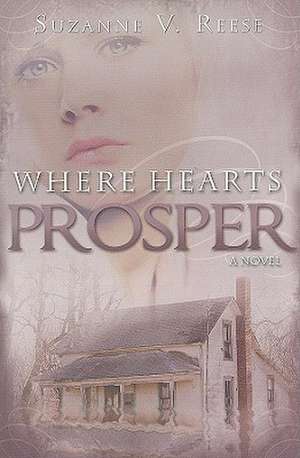 Where Hearts Prosper de Suzanne V. Reese