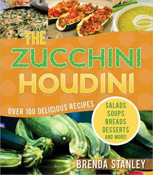 The Zucchini Houdini de Brenda Stanley