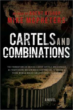 Cartels and Combinations de Mike McPheters