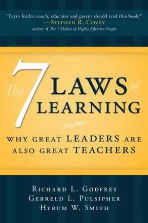 The 7 Laws of Learning: Why Great Leaders Are Also Great Teachers de Richard L. Godfrey