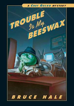 Trouble Is My Beeswax de Bruce Hale