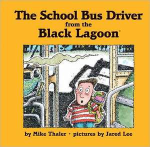 The School Bus Driver from the Black Lagoon de Mike Thaler