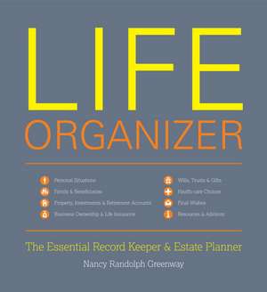 Life Organizer: The Essential Record Keeper and Estate Planner de Nancy Randolph Greenway