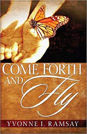 Come Forth and Fly de Yvonne Ramsay