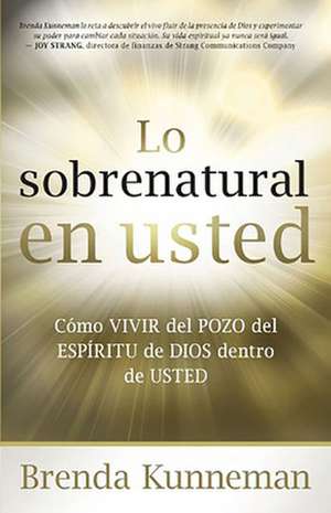 Lo Sobrenatural en Usted = The Supernatural in You de Brenda Kunneman