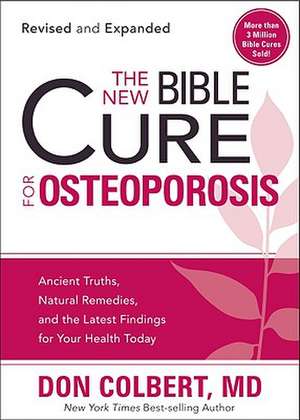 The New Bible Cure for Osteoporosis de Don Colbert