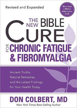 The New Bible Cure for Chronic Fatigue & Fibromyalgia de M. D. Colbert, Don