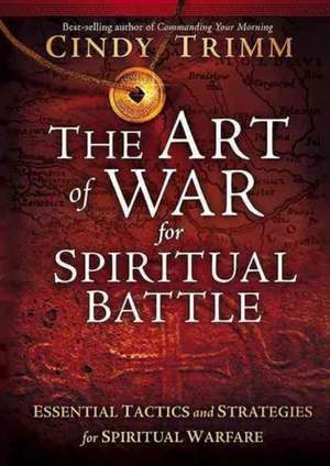 The Art of War for Spiritual Battle de Cindy Trimm