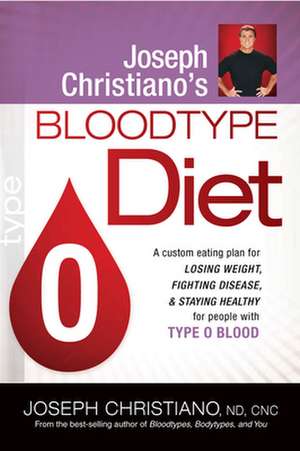 Joseph Christiano's Bloodtype Diet, Type O de Joseph Christiano