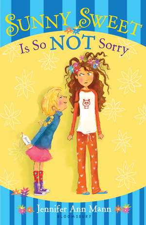 Sunny Sweet Is So Not Sorry de Jennifer Ann Mann