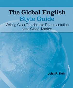 The Global English Style Guide de John Kohl