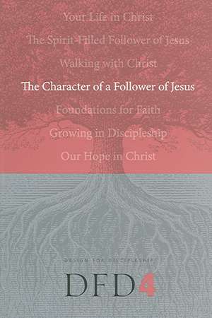 The Character of a Follower of Jesus de NavPress