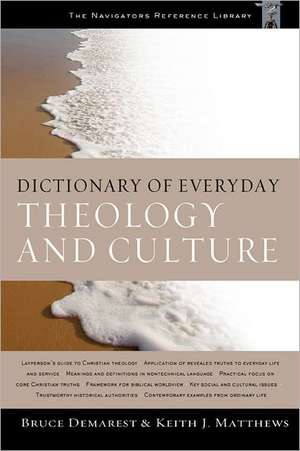 Dictionary of Everyday Theology and Culture de Bruce Demarest