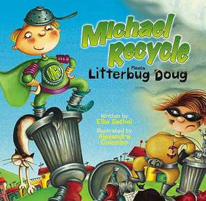 Michael Recycle Meets Litterbug Doug de Ellie Bethel