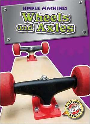 Wheels and Axles de Kay Manolis