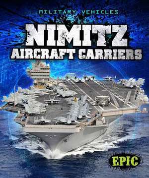 Nimitz Aircraft Carriers de Denny Von Finn