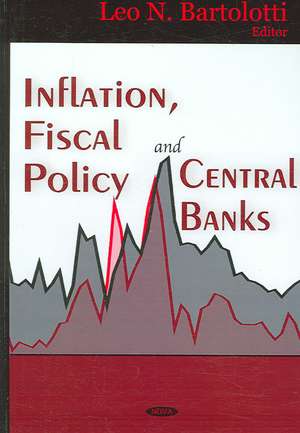 Inflation, Fiscal Policy and Central Banks de Leo N. Bartolotti