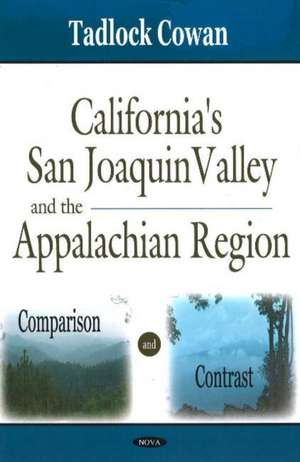 California's San Joaquin Valley and the Appalachian Region de Tadlock Cowan