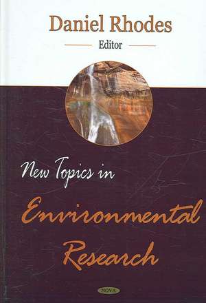 New Topics in Environmental Research de Daniel Rhodes