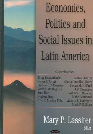 Economics, Politics and Social Issues in Latin America de Mary P. Lassiter