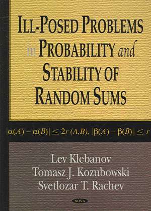 Ill-Posed Problems in Probability and Stability of Random Sums de Lev Klebanov