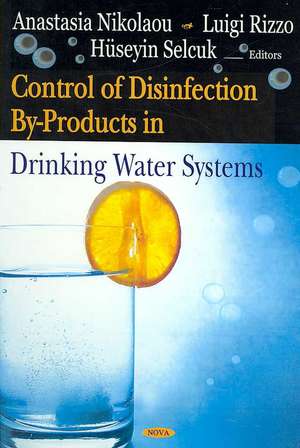 Control of Disinfection By-Products in Drinking Water Systems de Anastasia Nikolau