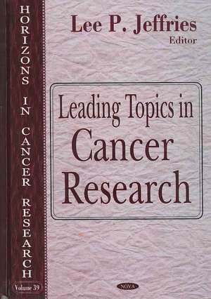 Leading Topics in Cancer Research de Lee P. Jeffries