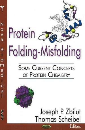 Protein Folding-Misfolding: Some Current Concepts of Protein Chemistry de Joseph P Zbilut