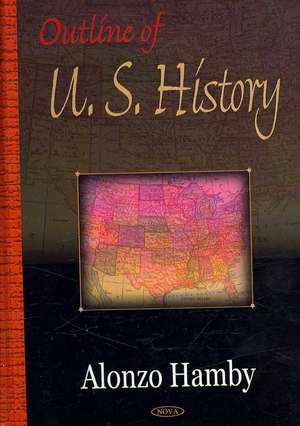 Outline of U.S. History de Alonzo L. Hamby