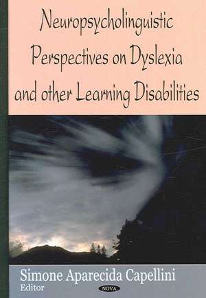 Neuropsycholinguistic Perspectives on Dysliexia and Other Learning Disabilities de Simone Aparecida Capellini