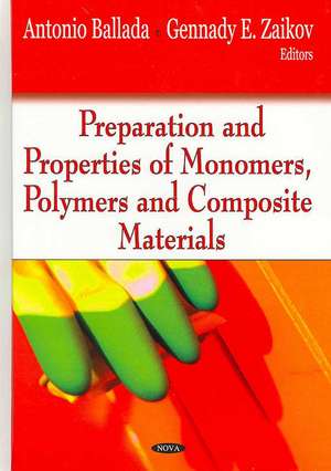 Preparation and Properties of Monomers, Polymers and Composite Materials de Antonio Ballada