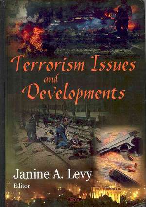 Terrorism Issues and Developments de Janine A. Levy