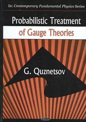 Probabilistic Treatment of Gauge Theories de Gunn Quznetsov