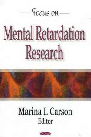 Focus on Mental Retardation Research de Marina I. Carson