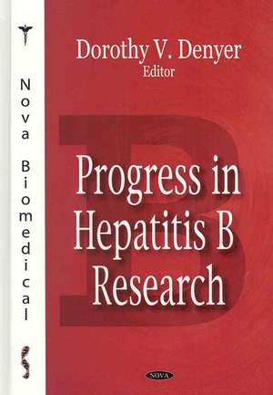 Progress in Hepatitis B Research de Dorothy V. Denyer