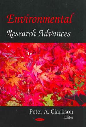 Environmental Research Advances de Peter A. Clarkson