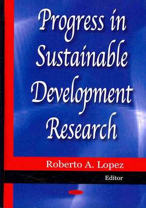 Progress in Sustainable Development Research de Roberto A. Lopez