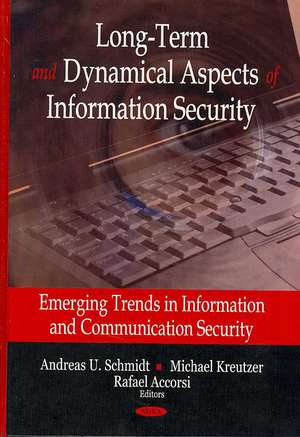 Long-Term and Dynamical Aspects of Information Security de Andreas U. Schmidt