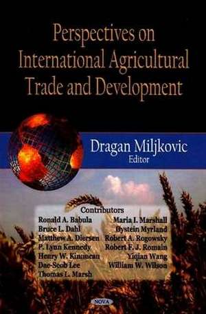 Perspectives on International Agricultural Trade and Development de Dragan Miljkovic